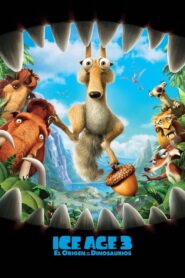 Ice Age 3: El origen de los dinosaurios (La era de hielo 3)