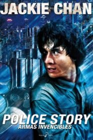 Armas invencibles (Police Story)