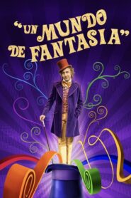 Willy Wonka y la fábrica de chocolate / Un mundo de fantasía