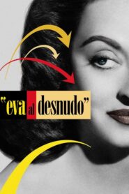 Eva al desnudo / La malvada