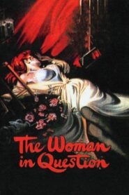 Una mujer en entredicho / The Woman in Question