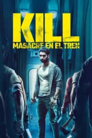 Kill: Masacre En El Tren